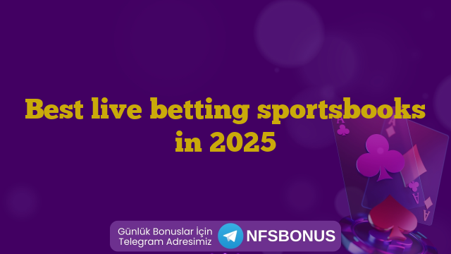 Best live betting sportsbooks in 2025